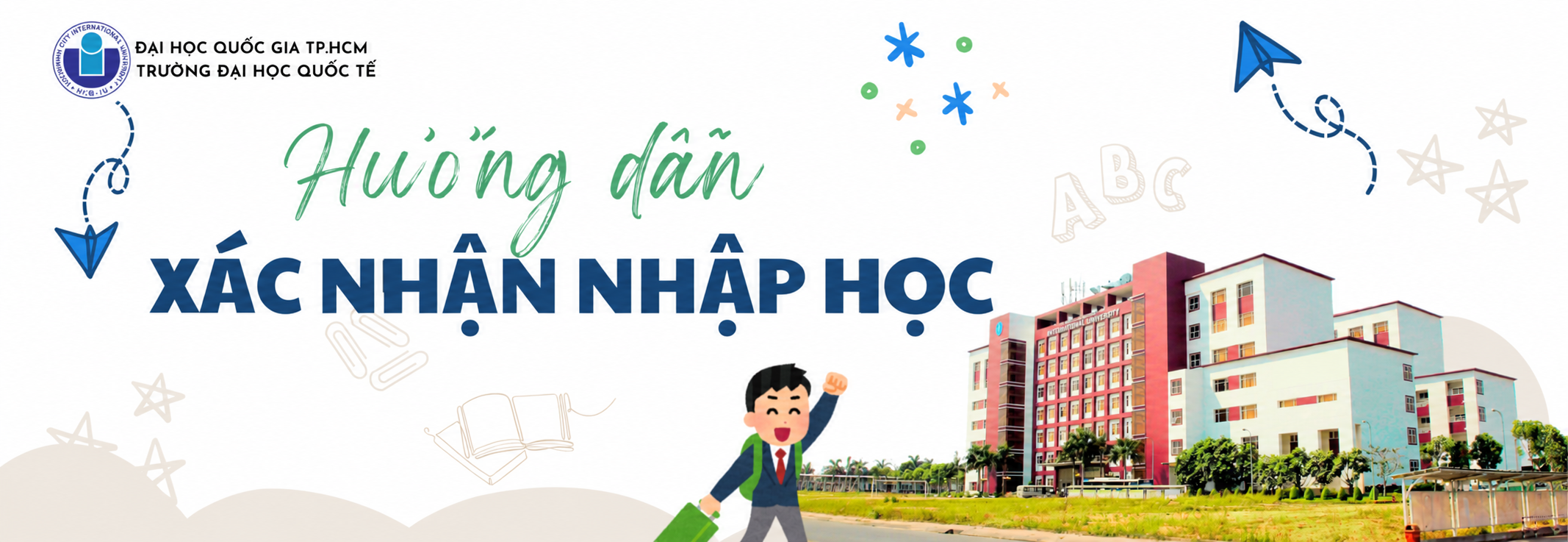 QUY TRÌNH THỰC HIỆN THỦ TỤC XÁC NHẬN NHẬP HỌC VÀ NỘP HỒ SƠ NHẬP HỌC ĐỐI VỚI THÍ SINH TRÚNG TUYỂN VÀO ĐẠI HỌC QUỐC TẾ NĂM 2026